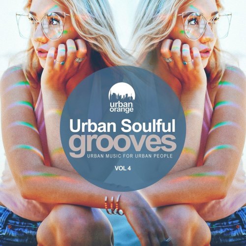 VA - Urban Soulful Grooves, Vol. 4: Urban Music for Urban People (2021)