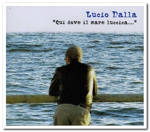 Lucio Dalla - Qui Dove Il Mare Luccica.... [3CD Box Set] (2012)