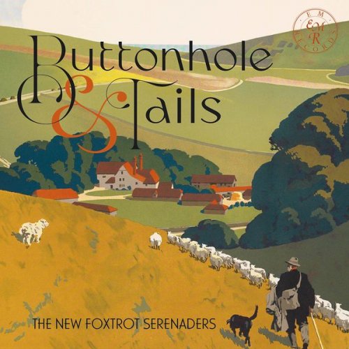 The New Foxtrot Serenaders - Buttonhole & Tails (2021) [Hi-Res]