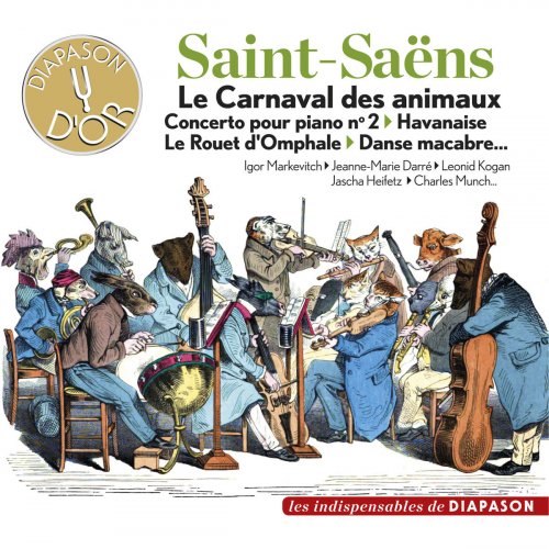 Igor Markevitch, Jeanne-Marie Darré, Leonid Kogan, Jascha Heifetz, Charles Munch - Saint-Saëns: Le Carnaval des animaux, Concerto pour piano No. 2, Havanaise, Le rouet d'Omphale, Danse macabre... (2011)