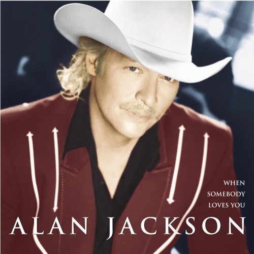 Alan Jackson - When Somebody Loves You (2000)