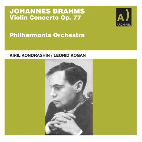 Leonid Kogan, Kirill Kondrashin - Brahms: Violin Concerto in D Major, Op. 77 (1958) [2021]