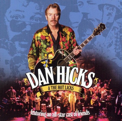 Dan Hicks & The Hot Licks - Featuring An All Star Cast Of Friends (2003)