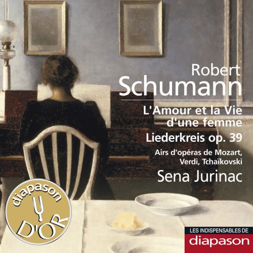 Sena Jurinac, Franz Holetschek - Schumann: L'amour et la vie d'une femme & Liederkreis Op. 39 - Mozart, Verdi & Tchaïkovsky: Airs d'opéras (2009)
