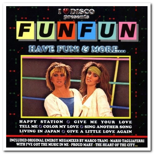 Fun Fun - Have Fun!  & More... [Remastered] (2006)