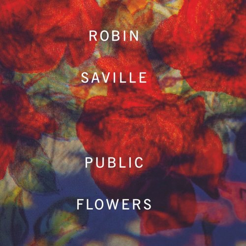 Robin Saville - Public Flowers (2014)