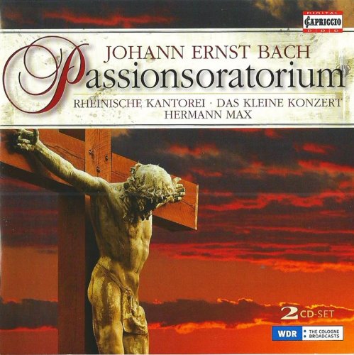 Hermann Max - Johann Ernst Bach: Passion Oratorio, Ode, Motet (2012) CD-Rip