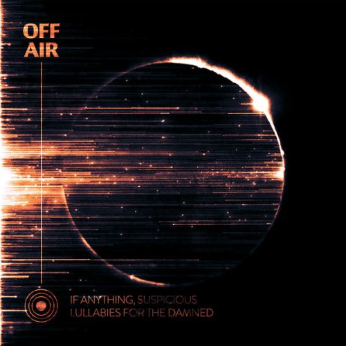 If Anything, Suspicious - OFFAIR: Lullabies for the Damned (2021) [Hi-Res]