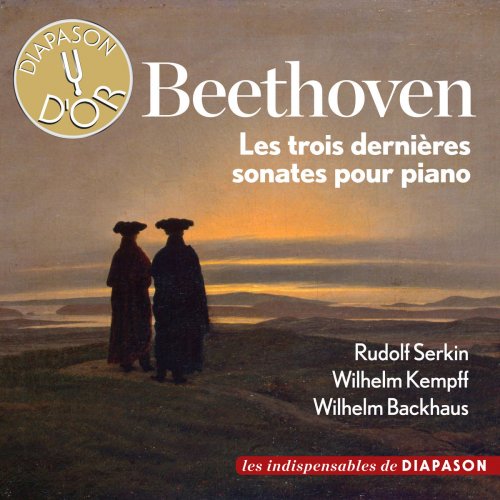 Rudolf Serkin, Wilhelm Kempff, Wilhelm Backhaus - Beethoven: Les trois dernières sonates pour piano (2013)