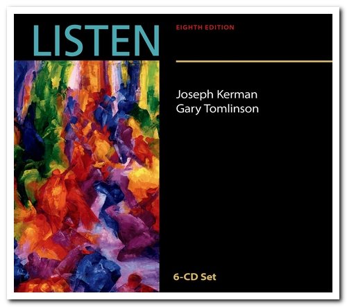 VA - Joseph Kerman & Gary Tomlinson - Listen, Eighth Edition [6CD Box Set] (2015)