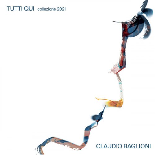 Claudio Baglioni - Tutti qui. Collezione 2021 (2021) Hi-Res