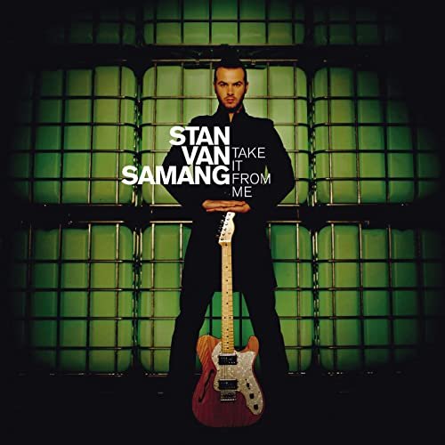Stan Van Samang - Take It From Me (Bonus Track Version) (2021)