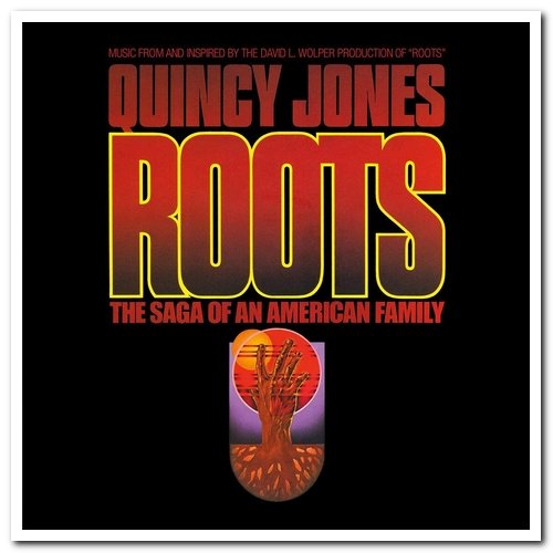 Quincy Jones - Roots: The Saga Of An American Family (1977) [Reissue 2016]