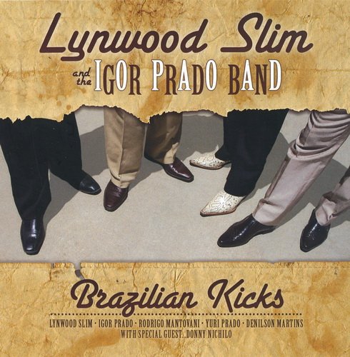Lynwood Slim And The Igor Prado Band - Brazilian Kicks (2010)