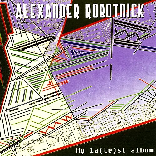 Alexander Robotnick - My La(te)st Album (2007)