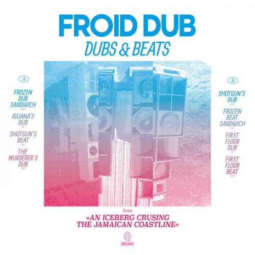 Froid Dub - DUBS & BEATS From An Iceberg Crusing The Jamaican Coastline (2021)