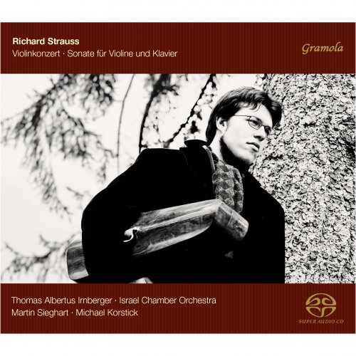 Thomas Albertus Irnberger, Michael Korstick, Israel Chamber Orchestra, Martin Sieghart - Strauss: Violin Concerto & Sonata (2014)