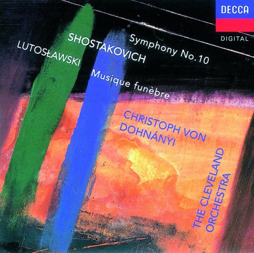 Christoph von Dohnányi, The Cleveland Orchestra - Shostakovich: Symphony No. 10 / Lutoslawski: Musique funèbre (1992)