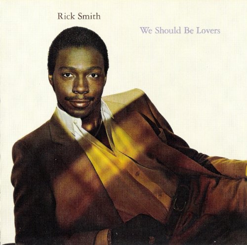 Rick Smith - We Should Be Lovers - 1982 (2006)