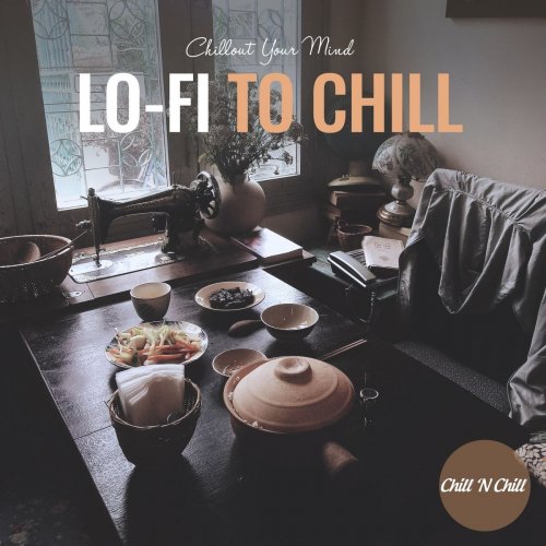 VA - Lo-Fi to Chill: Chillout Your Mind (2022)