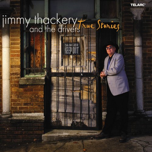 Jimmy Thackery And The Drivers - True Stories (2003)