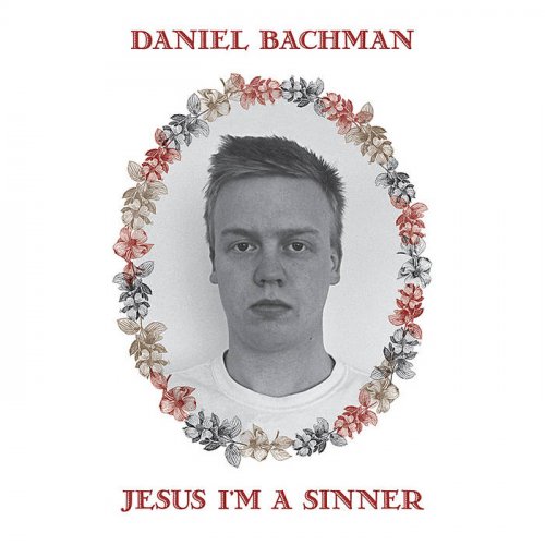 Daniel Bachman - Jesus I'm a Sinner (2013)