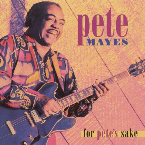 Pete Mayes - For Pete's Sake (2015)