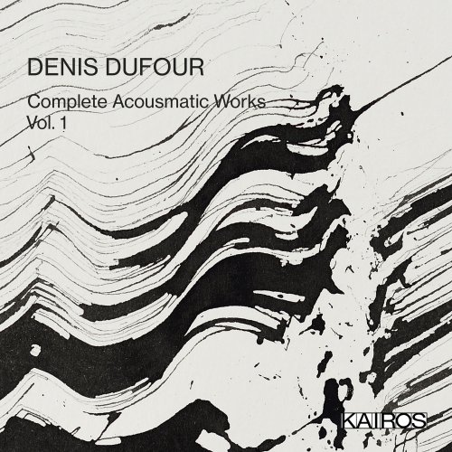 Various Artists - Complete Acousmatic Works, Vol. 1 (2021) Hi-Res
