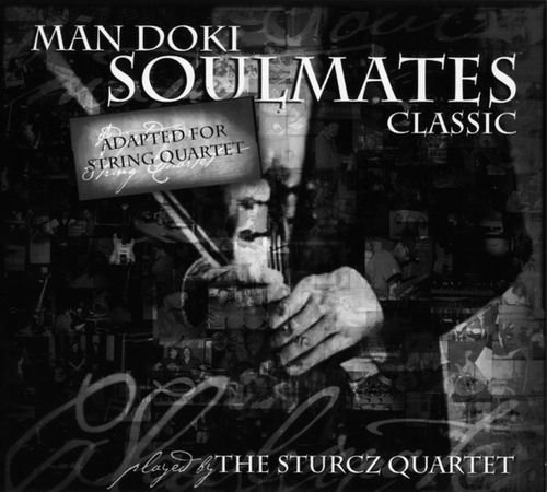 Man Doki Soulmates + Sturcz Quartet - Soulmates Classic (2003)
