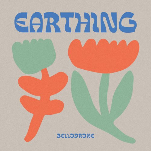 Bellodrone - Earthing (2021) FLAC