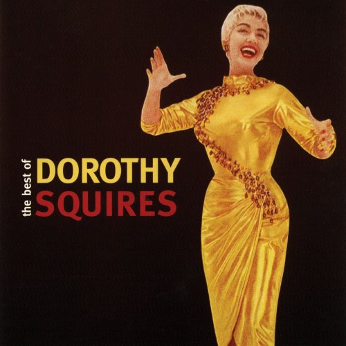 Dorothy Squires - The Best of Dorothy Squires (2009)