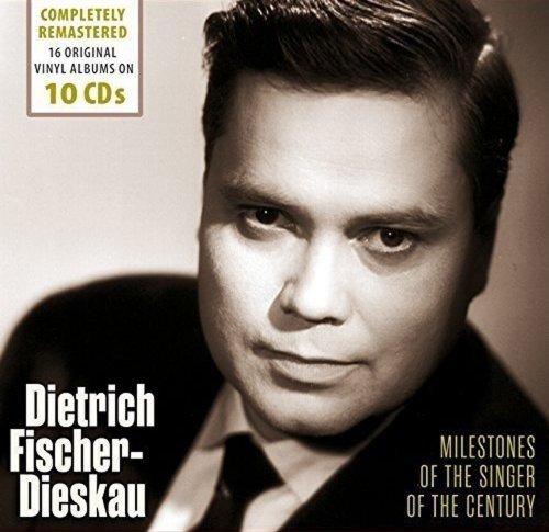 Dietrich Fischer-Dieskau - Milestones of the Singer of the Century - Dietrich Fischer-Dieskau, Vol. 1-10 (2014)