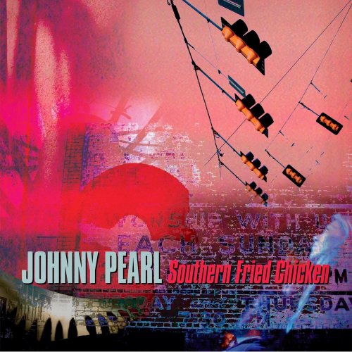 Johnny Pearl - Southern Fried Chicken (2021)