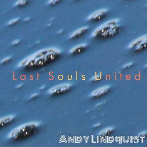 Andy Lindquist - Lost Souls United (2020)