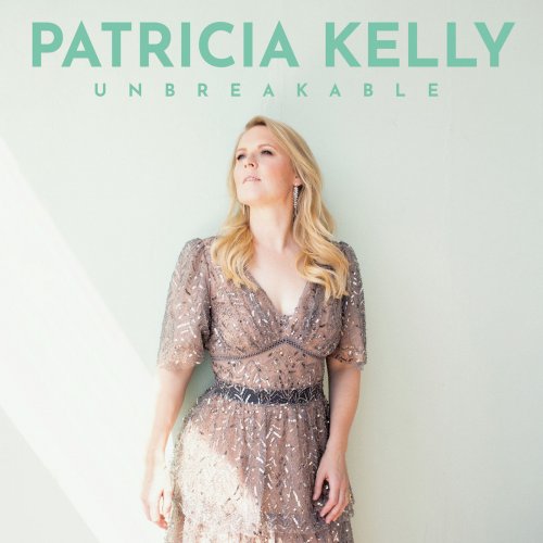 Patricia Kelly - Unbreakable (2021) Hi-Res