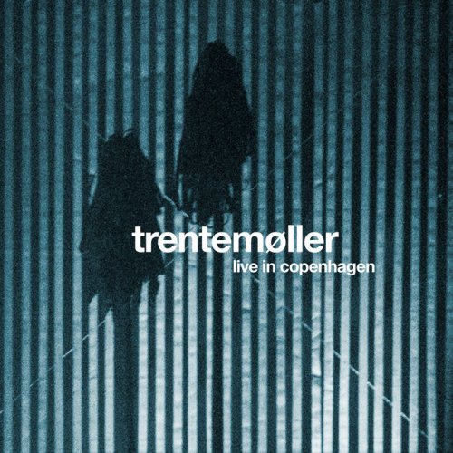 Trentemøller - Live in Copenhagen (2013)