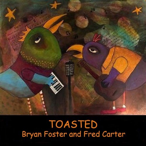 Bryan Foster and Fred Carter - Toasted (2021)