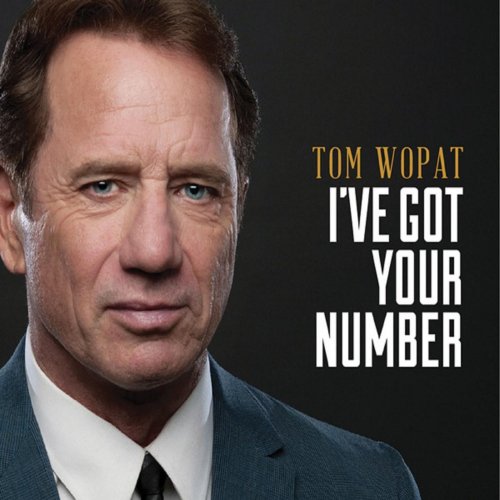 Tom Wopat - I've Got Your Number (2013)