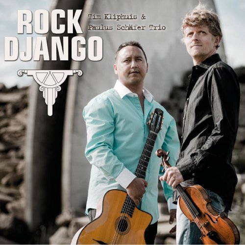 Tim Kliphuis & Paulus Schäfer Trio - Rock Django (2012)