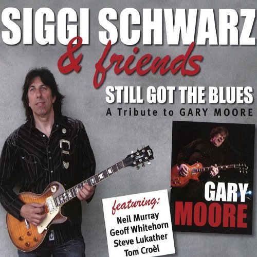 Siggi Schwarz & Friends - Still Got The Blues - A Tribute To Gary Moore (2011)