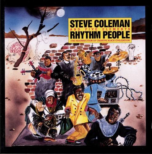 Steve Coleman and Five Elements - Rhythm People (1990)