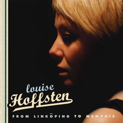 Louise Hoffsten - From Linköping to Memphis (2005)