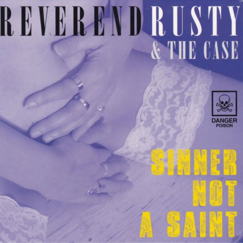 Reverend Rusty & The Case - Sinner Not a Saint (2014)