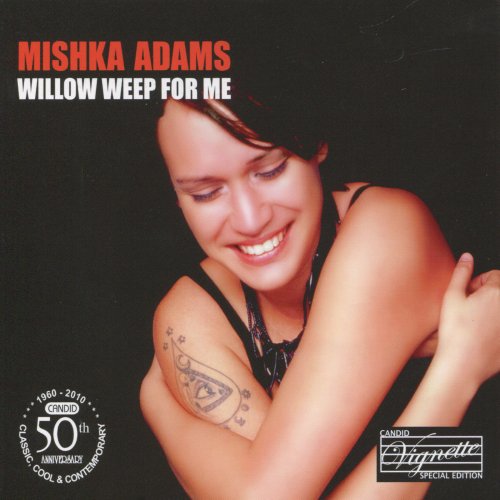 Mishka Adams - Willow Weep For Me (2010)
