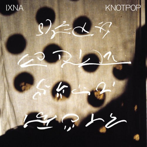 IXNA - Knotpop (2019) [Hi-Res]