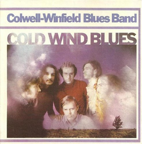 Colwell-Winfield Blues Band - Cold Wind Blues (Reissue) (1968/2001)