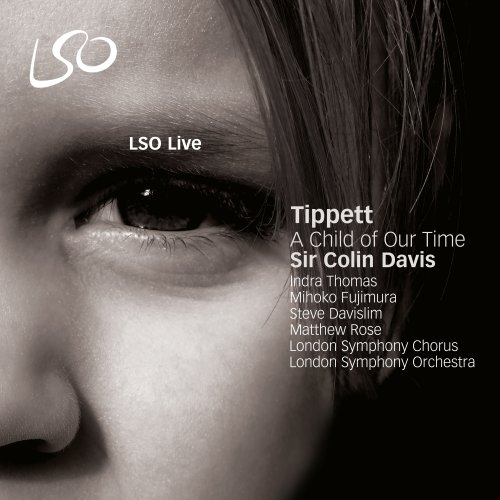 Sir Colin Davis, London Symphony Orchestra - Tippett: A Child of Our Time (2008) Hi-Res