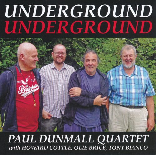 Paul Dunmall Quartet - Underground Underground (2016)