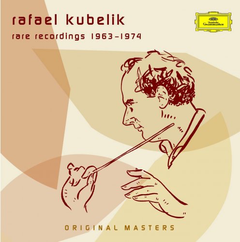 Rafael Kubelik - Rafael Kubelik: Rare Recordings 1963-1974 (2005)