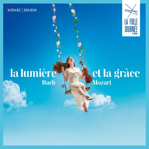 Orchestre Royal de Chambre de Wallonie, Philippe Pierlot, Christoph Poppen, Jean-Jacques Kantorow, Augustin Dumay - Bach - Mozart: La Folle Journée 2021 (2021)